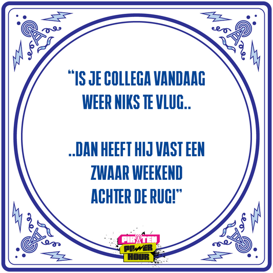 Tegeltje “Zwaar Weekend"